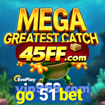 go 51 bet